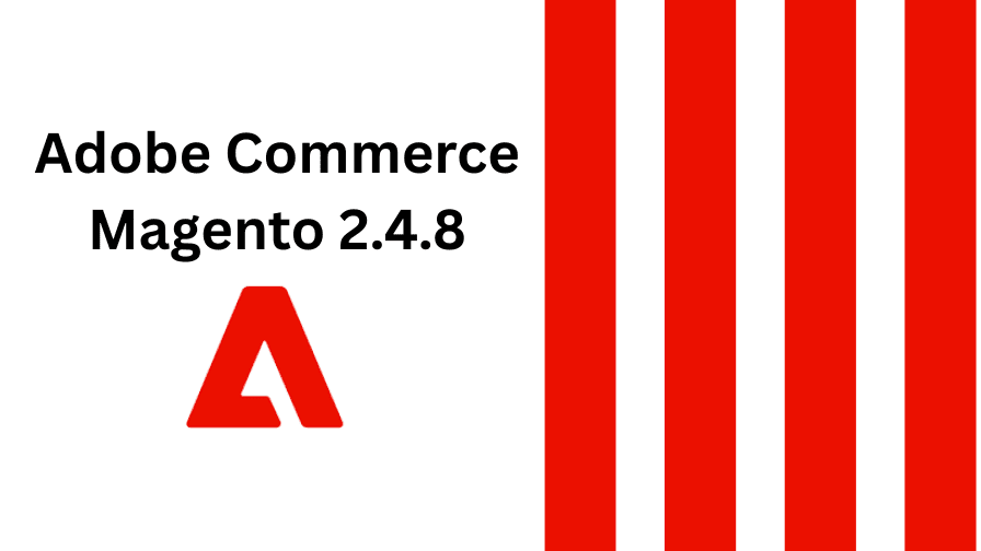 Adobe Commerce 2.4.8/Magento 2.4.8 Release notes 